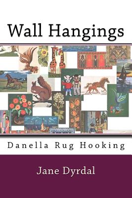 Wall Hangings: Danella Rug Hooking Cover Image