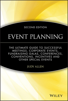 Event Planning: The Ultimate Guide to Successful Meetings, Corporate Events, Fundraising Galas, Conferences, Conventions, Incentives a Cover Image