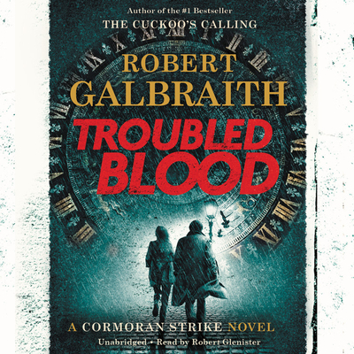 Troubled Blood (A Cormoran Strike Novel #5) By Robert Galbraith, Robert Glenister (Read by) Cover Image