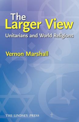 The Larger View: Unitarians and World Religions Cover Image