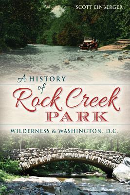 A History of Rock Creek Park: Wilderness & Washington, D.C. (Landmarks) Cover Image