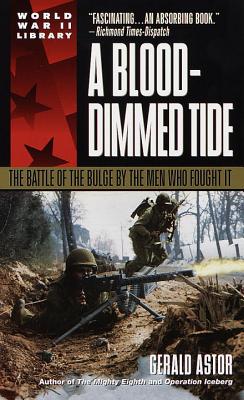 A Blood-Dimmed Tide: The Battle of the Bulge by the Men Who Fought It (Dell World War II Library) Cover Image