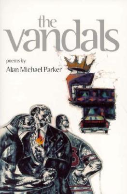 The Vandals (American Poets Continuum #53) By Alan Michael Parker Cover Image
