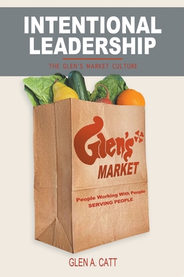 Intentional Leadership: The Glen's Market Culture