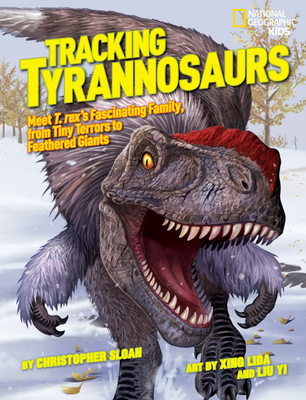 Tracking Tyrannosaurs: Meet T. rex's fascinating family, from tiny terrors to feathered giants By Christopher Sloan Cover Image