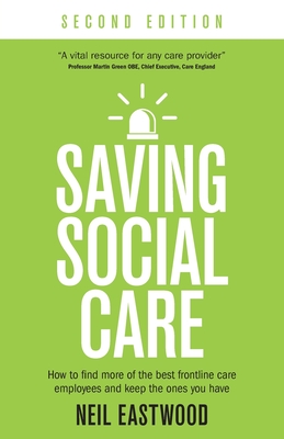 Saving Social Care: How to Find More of the Best Frontline Care Employees and Keep the Ones You Have Cover Image