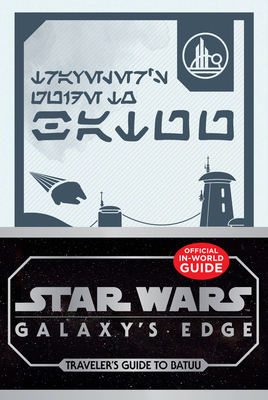 Star Wars: Galaxy's Edge: Traveler's Guide to Batuu Cover Image