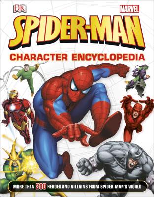Spider-Man Character Encyclopedia: More Than 200 Heroes and Villains from Spider-Man's World Cover Image