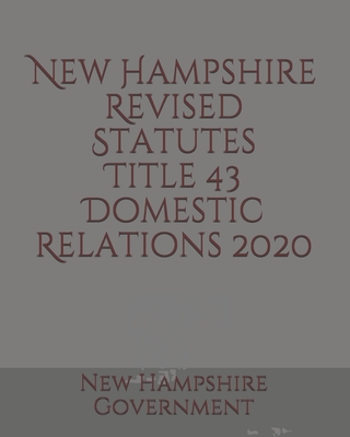 New Hampshire Revised Statutes Title 43 Domestic Relations 2020 Cover Image