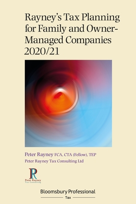 Rayney's Tax Planning for Family and Owner-Managed Companies 2020/21 Cover Image