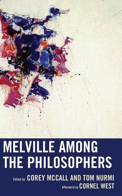 Melville among the Philosophers By Corey McCall (Editor), Tom Nurmi (Editor), Troy Jollimore (Contribution by) Cover Image