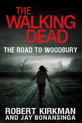 The Walking Dead: The Road to Woodbury (The Walking Dead Series #2) Cover Image