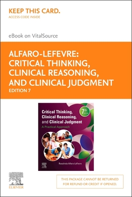 Critical Thinking, Clinical Reasoning and Clinical Judgment Elsevier eBook on Vitalsource (Retail Access Card): A Practical Approach By Donna Ignatavicius Cover Image