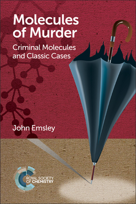 Molecules of Murder: Criminal Molecules and Classic Cases By John Emsley Cover Image