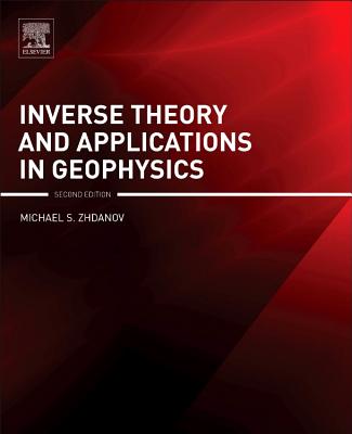 Inverse Theory and Applications in Geophysics By Michael S. Zhdanov Cover Image