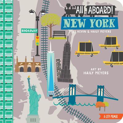 All Aboard! New York: A City Primer By Haily Meyers, Kevin Meyers Cover Image