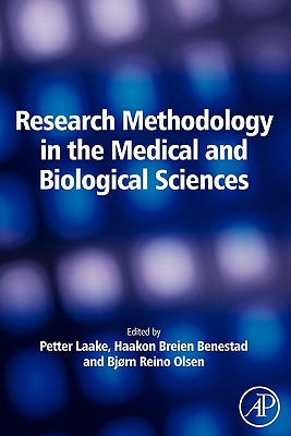 Research Methodology in the Medical and Biological Sciences By Petter Laake (Editor), Haakon Breien Benestad (Editor), Bjorn R. Reino Olsen (Editor) Cover Image