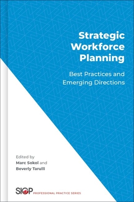Strategic Workforce Planning: Best Practices and Emerging Directions (Society for Industrial and Organizational Psychology Profess)