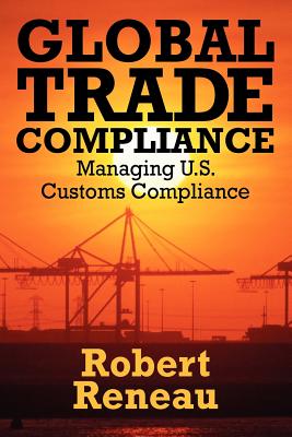 Global Trade Compliance: Managing U.S. Customs Compliance Cover Image