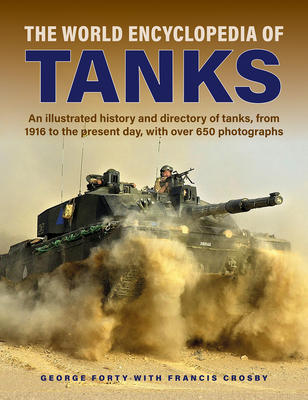 World Encyclopedia of Tanks: An Illustrated History and Directory of Tanks, from 1916 to the Present Day, with More Than 650 Photographs Cover Image