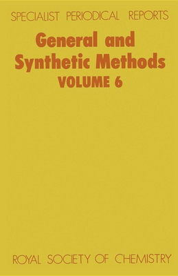 General and Synthetic Methods: Volume 6 (Specialist Periodical Reports #6) By G. Pattenden (Editor) Cover Image