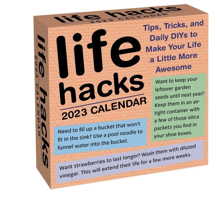 Life Hacks 2023 Day-to-Day Calendar: Tips, Tricks, and Daily DIYs to Make Your Life a Little More Awesome (Calendar) | Main Point Books