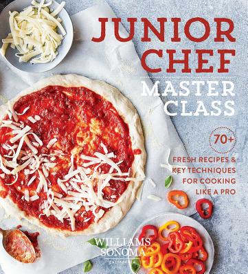 Junior Chef Master Class: 70+ Fresh Recipes & Key Techniques for Cooking Like a Pro By Williams Sonoma Test Kitchen Cover Image