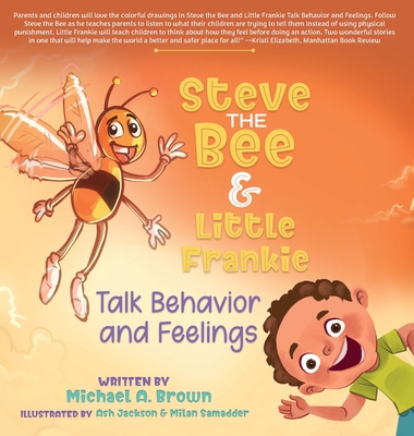 Steve the Bee and Little Frankie Talk Behavior and Feelings By Michael A. Brown Cover Image