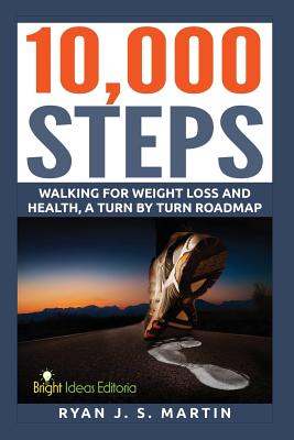 10,000 Steps: Waking for Weight Loss and Health: A Step by Step Road Map Cover Image
