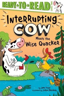 Interrupting Cow Meets the Wise Quacker: Ready-to-Read Level 2 Cover Image