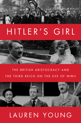 Hitler's Girl: The British Aristocracy and the Third Reich on the Eve of WWII Cover Image