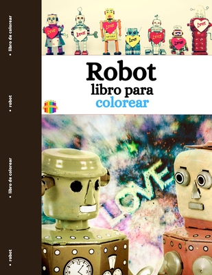 Robot Libro Para Colorear: y sencillas páginas para colorear robots para niños pequeños (Paperback) | Quail Ridge Books