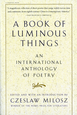 A Book Of Luminous Things: An International Anthology of Poetry Cover Image