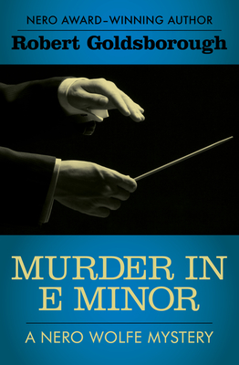 Murder in E Minor (Nero Wolfe Mysteries #1) By Robert Goldsborough Cover Image