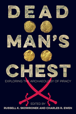 Dead Man's Chest: Exploring the Archaeology of Piracy Cover Image