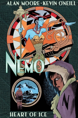 Nemo: Heart of Ice By Alan Moore, Kevin O'Neill (Illustrator) Cover Image