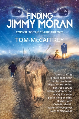 Finding Jimmy Moran: Codicil to The Claire Trilogy By Tom McCaffrey Cover Image
