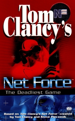 Tom Clancy's Net Force: The Deadliest Game (Net Force YA #2) Cover Image
