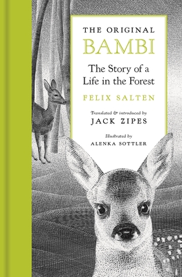 The Original Bambi: The Story of a Life in the Forest By Felix Salten, Jack Zipes (Translator), Jack Zipes (Introduction by) Cover Image