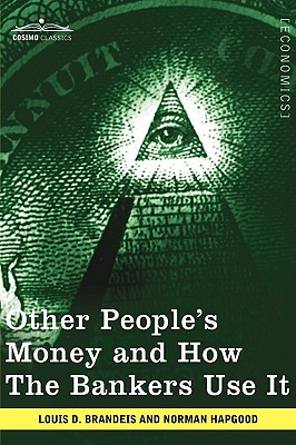 Other People's Money and How the Bankers Use It Cover Image