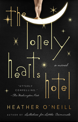 The Lonely Hearts Hotel: A Novel By Heather O'Neill Cover Image