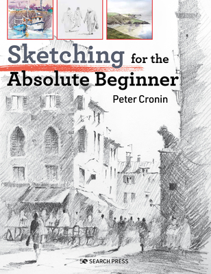 Sketching for the Absolute Beginner (ABSOLUTE BEGINNER ART) Cover Image