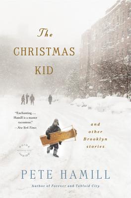 The Christmas Kid: And Other Brooklyn Stories By Pete Hamill Cover Image