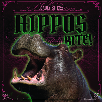 Hippos Bite! By Janey Levy Cover Image