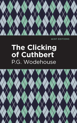 The Clicking of Cuthbert (Mint Editions (Short Story Collections and Anthologies))