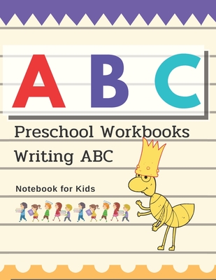 Preschool Workbooks Writing ABC Notebook for Kids: Children's book Ages 2-5 for Writing and Coloring, Notebook write their own ABC or serious, Paper 1 Cover Image