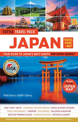 Japan Travel Guide + Map: Tuttle Travel Pack: Your Guide to Japan's Best Sights for Every Budget (Includes Pull-Out Japan Map) (Tuttle Travel Guide & Map) By Rob Goss, Judith Clancy Cover Image