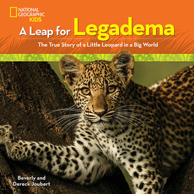 A Leap for Legadema: The True Story of a Little Leopard in a Big World (Baby Animal Tales)
