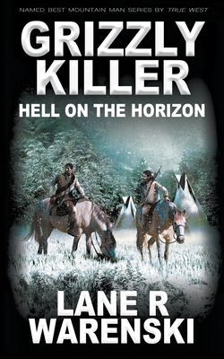 Grizzly Killer: Hell On The Horizon By Lane R. Warenski Cover Image