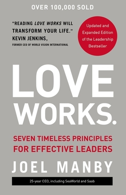 Love Works: Seven Timeless Principles for Effective Leaders Cover Image